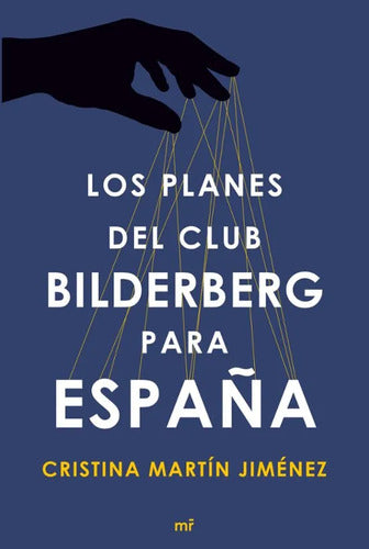 Los planes del club Bilderberg para España - Jiménez
