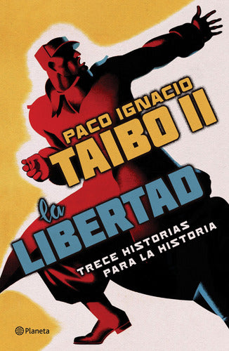 La libertad. Trece historias para la historia