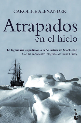 Atrapados En El Hielo - Caroline Alexander
