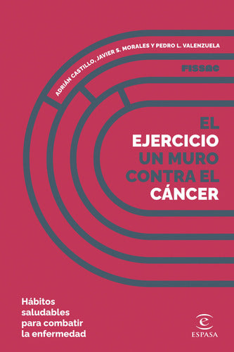 El ejercicio, un muro contra el cáncer - Adrián Castillo. Javier S. Morales. Pedro L. Valenzuela