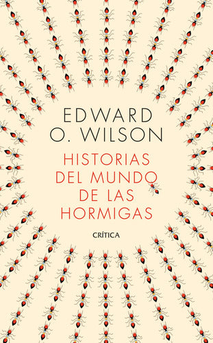 Historias Del Mundo De Las Hormigas  - Edward O. Wilson