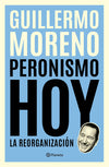 Peronismo hoy - Guillermo Moreno