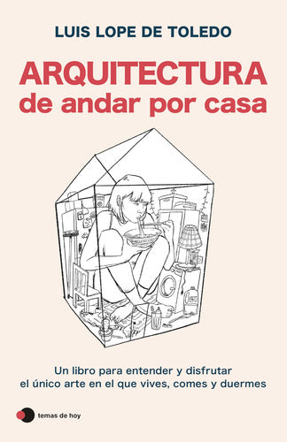 ARQUITECTURA DE ANDAR POR CASA - Luis Lope de Toledo