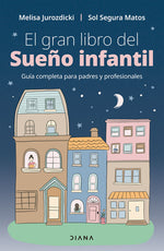 El gran libro del sueño infantil - Melisa Jurozdicki y Sol Segura Matos