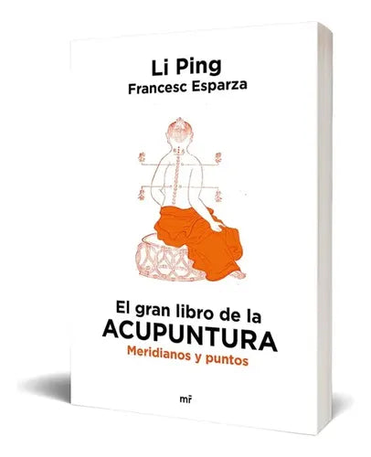 El gran libro de la acupuntura - Li Ping. Francesc Esparza