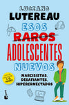Esos raros adolescentes nuevos - Luciano Lutereau