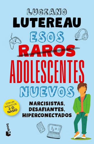 Esos raros adolescentes nuevos - Luciano Lutereau