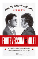 Fontevecchia Vs. Milei - Jorge Fontevecchia