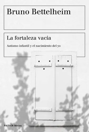 La fortaleza vacía - Bruno Bettelheim