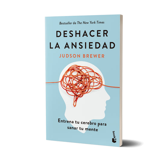 Deshacer la ansiedad - Judson Brewer