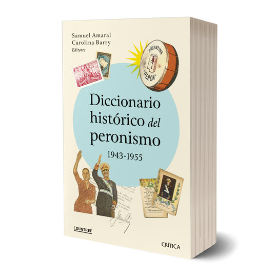 Diccionario histórico del peronismo, 1943 - 1955