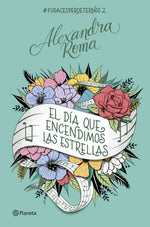 El día que encendimos las estrellas - Alexandra Roma