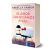 El amor que dejamos atrás - Rebecca Yarros