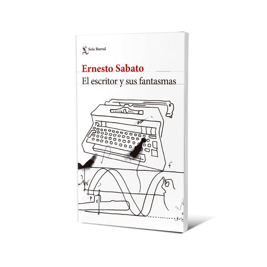 El escritor y sus fantasmas. Nueva edición - Ernesto Sabato