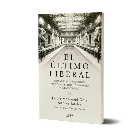 El último liberal -	Andrés Rosler y Jaime Malamud Goti
