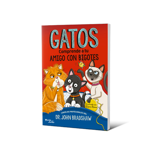 Gatos. Comprende a tu amigo con bigotes - Dr. John Bradshaw