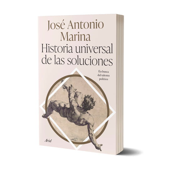 Historia universal de las soluciones - José Antonio Marina