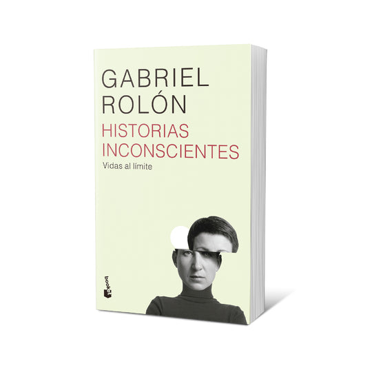 Historias inconscientes (edición ampliada) - Gabriel Rolón