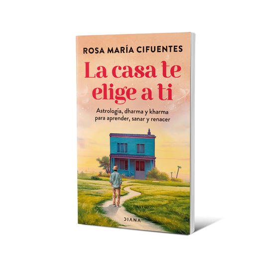 La casa te elige a ti - Rosa María Cifuentes Castañeda
