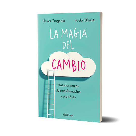 La magia del cambio - Flavia Crognale | Paula Olcese