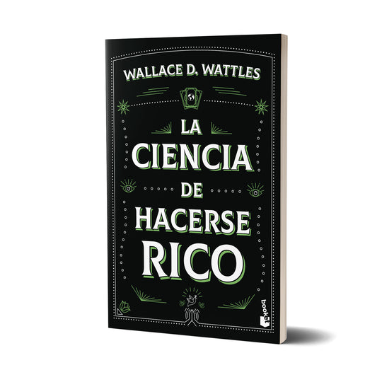 La ciencia de hacerse rico - Wallace D. Wattles