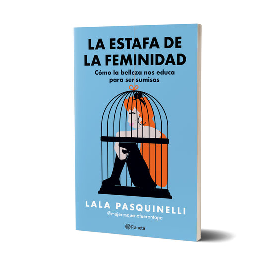 La estafa de la feminidad -  Lala Pasquinelli
