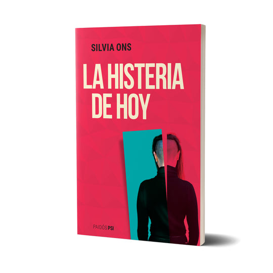 La histeria de hoy - Silvia Ons