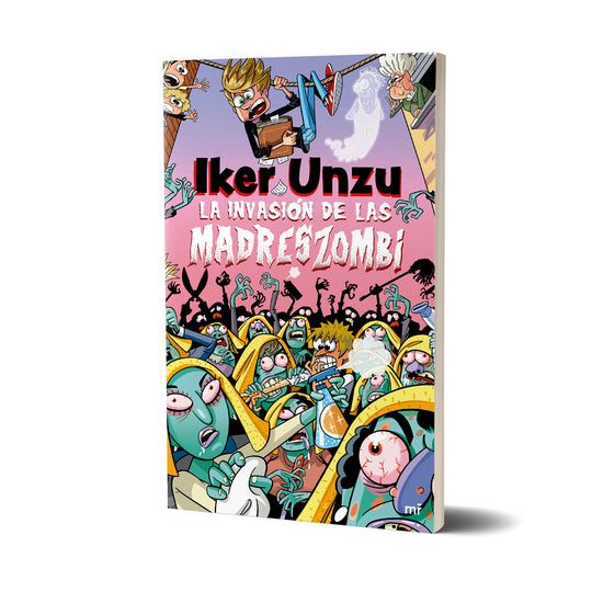 La invasión de las madreszombi - Iker Unzu