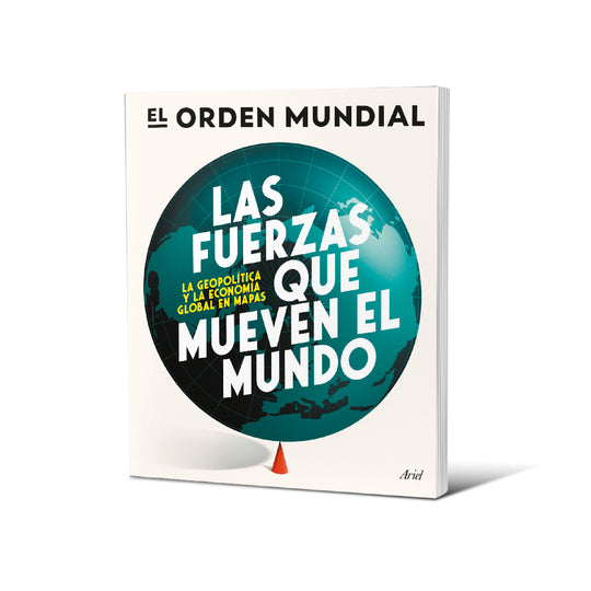 Las fuerzas que mueven el mundo - El Orden Mundial