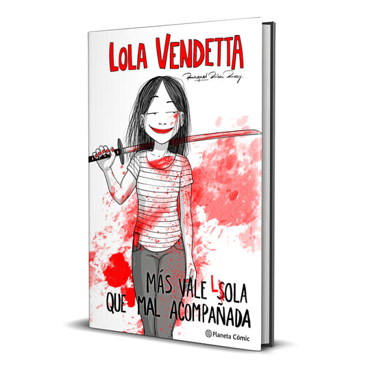 Lola Vendetta. Más vale Lola que mal acompañada  - Raquel Riba Rossy