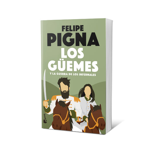 Los Güemes - Felipe Pigna