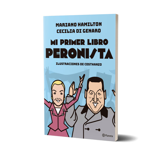 Mi primer libro peronista - Mariano Hamilton, Costhanzo, Cecilia Di Genaro.
