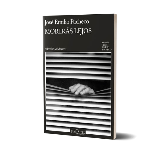 Morirás lejos - José Emilio Pacheco