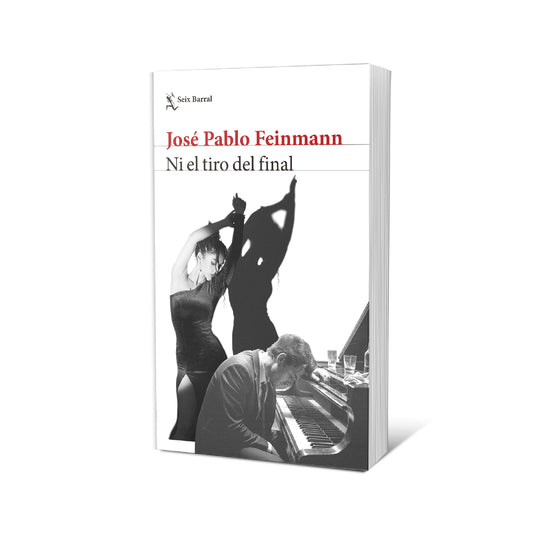 Ni el tiro del final - José Pablo Feinmann