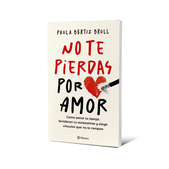 No te pierdas por amor - Paola Bértiz Broll