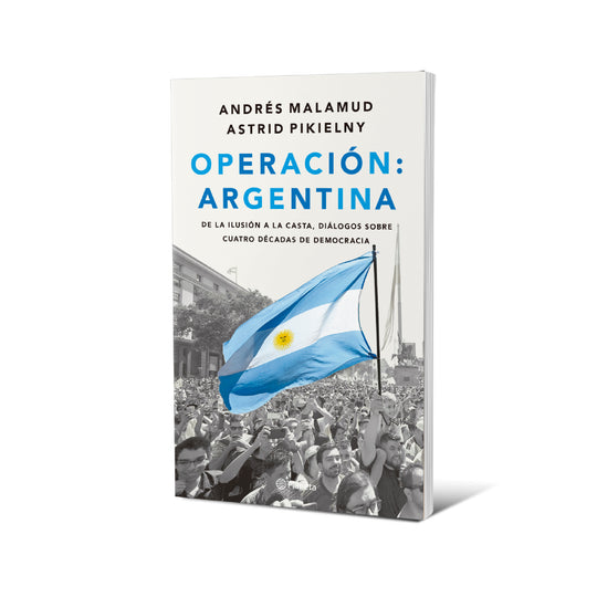 Operación: Argentina - Astrid Pikielny y Andrés Malamud