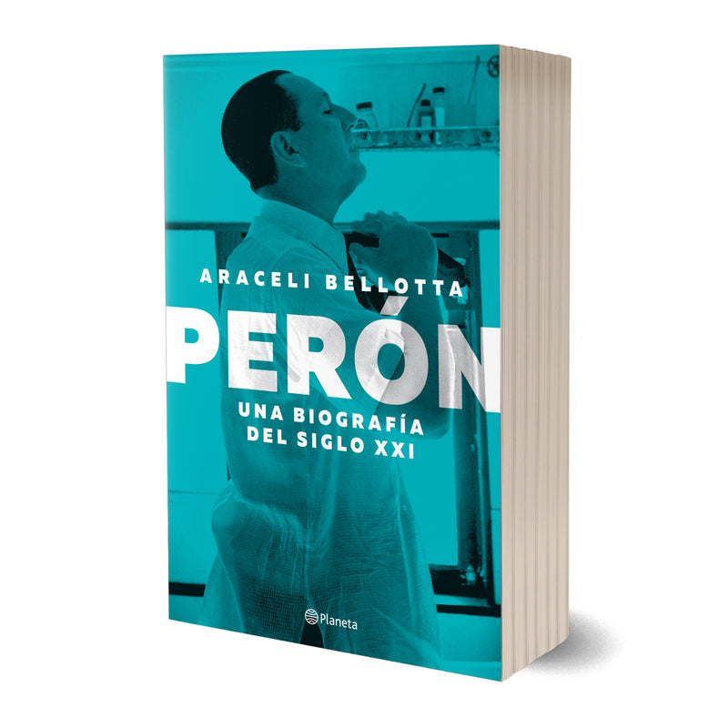 Perón. Una biografía del siglo XXI