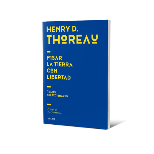 Pisar la tierra con libertad - Henry David Thoreau