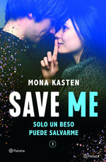 Save Me (Serie Save 1) - Mona Kasten