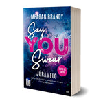 Say You Swear (Júramelo) - Meagan Brandy