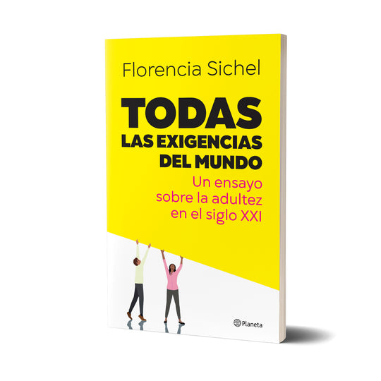 Todas las exigencias del mundo -  Florencia Sichel