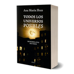 Todos los universos posibles - Ana María Shua