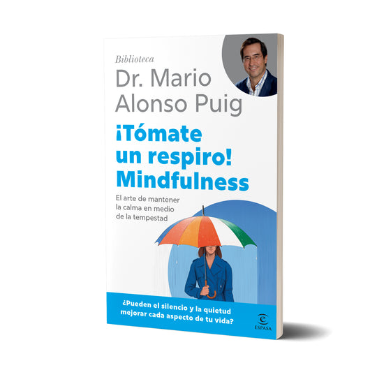 ¡Tómate un respiro! Mindfulness - Mario Alonso Puig