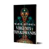 Vírgenes y toxicómanos - Mario Mendoza