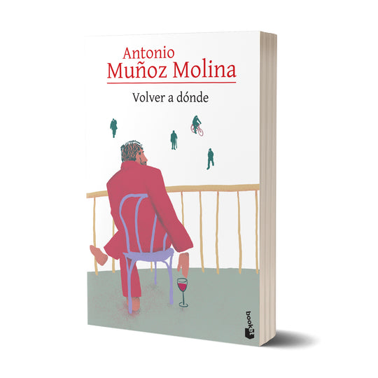 Volver a dónde - Antonio Muñoz Molina