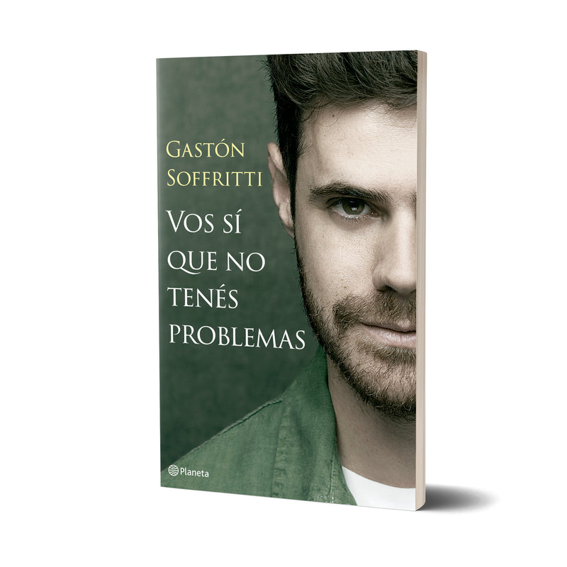 Vos sí que no tenés problemas - Gastón Soffritti