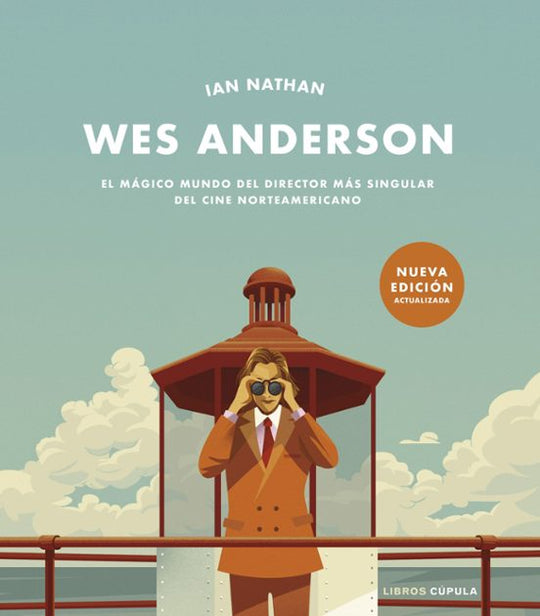 Wes Anderson. Nueva edición actualizada - Ian Nathan