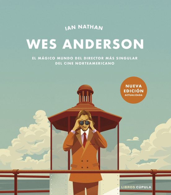 Wes Anderson. Nueva edición actualizada - Ian Nathan