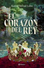 El corazón del rey (Saga Rey III) - Karine Bernal Lobo
