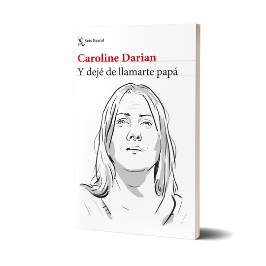 Y dejé de llamarte papá - Caroline Darian